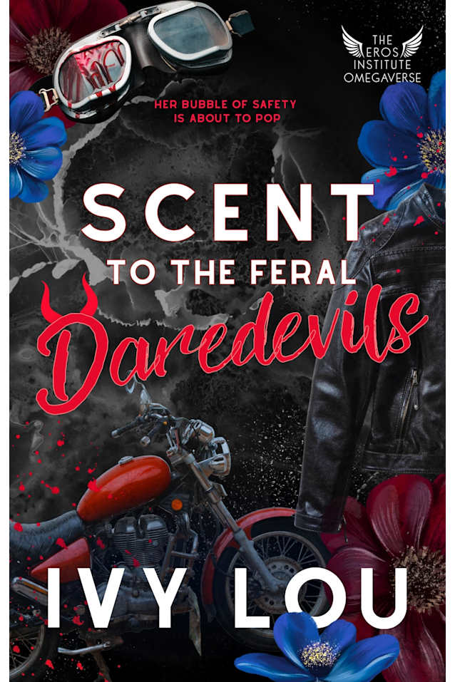 Scent to the Feral Daredevils: A Standalone Why Choose Romance (The Eros Institute Omegaverse Book 3)