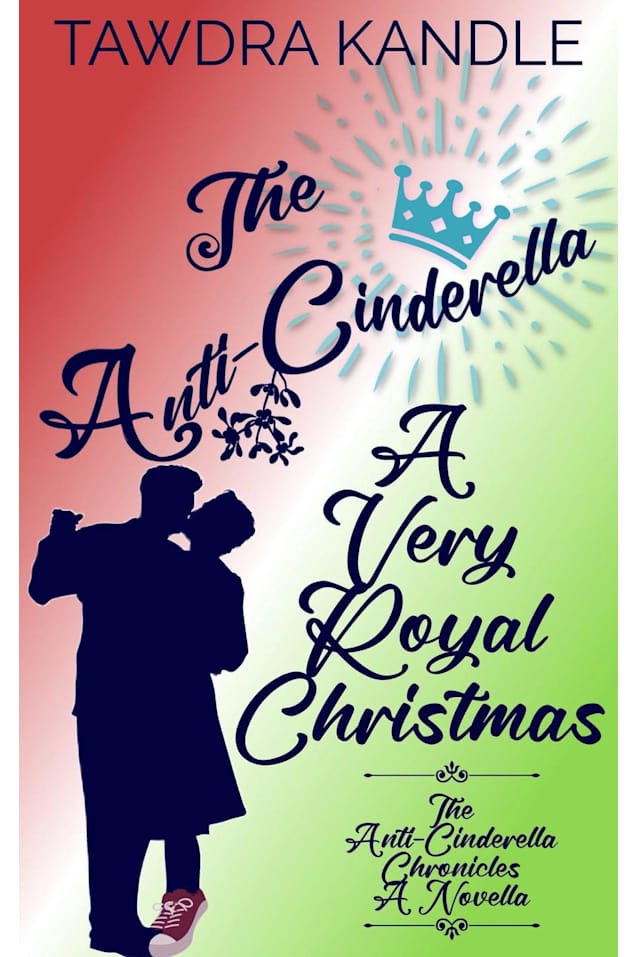 The Anti-Cinderella: A Very Royal Christmas 