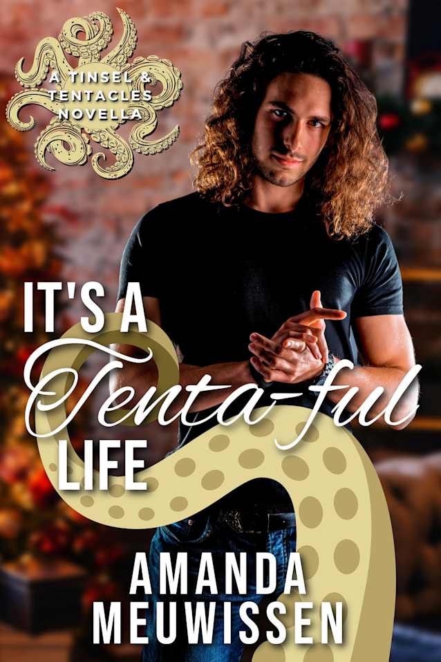 It’s a Tenta-ful Life (Tinsel & Tentacles)