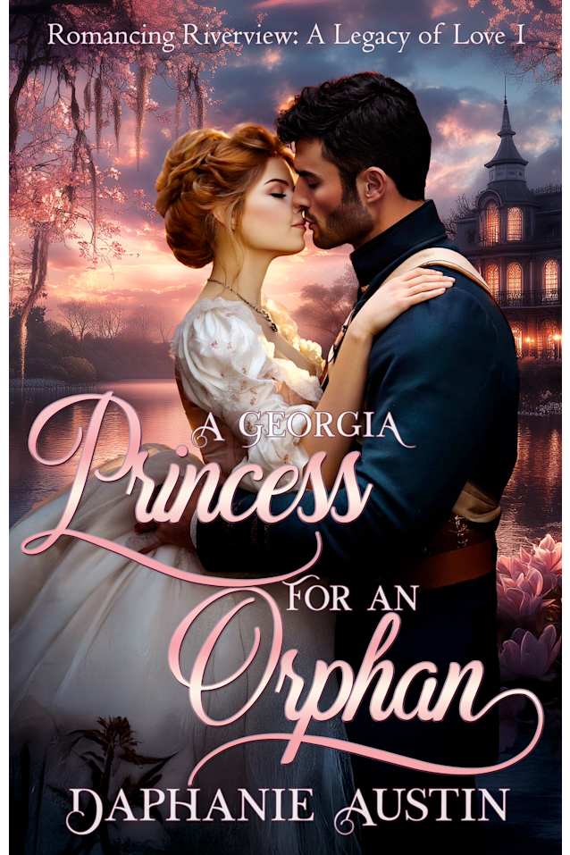 A Georgia Princess for An Orphan (Romancing Riverview: A Legacy of Love, Book 1)