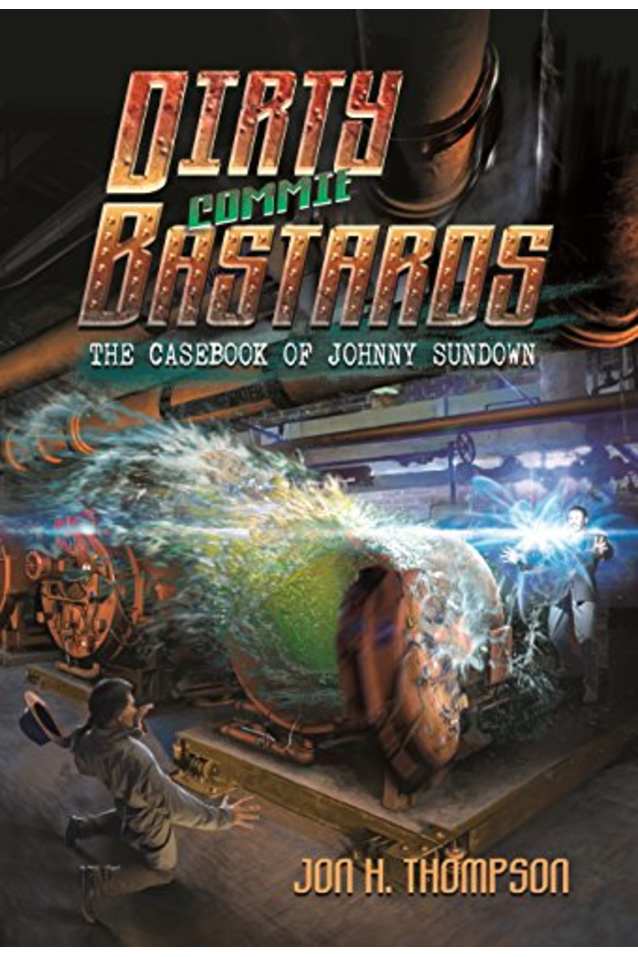Dirty Commie Bastards: The Casebook of Johnny Sundown (Book 2)
