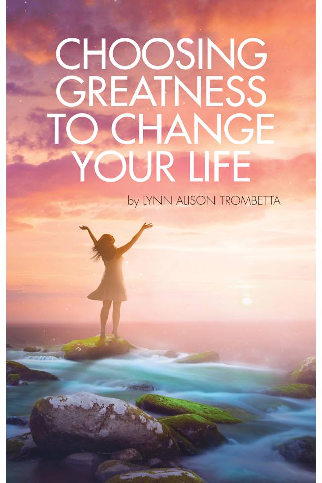 Choosing Greatness to Change Your Life