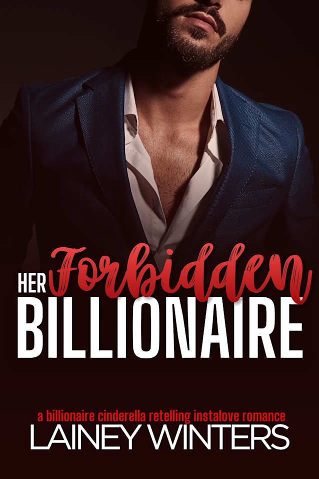 Her Forbidden Billionaire: A Cinderella Billionaire Small Town Romance (Jaded Billionaires of Willow Ridge Book 3)