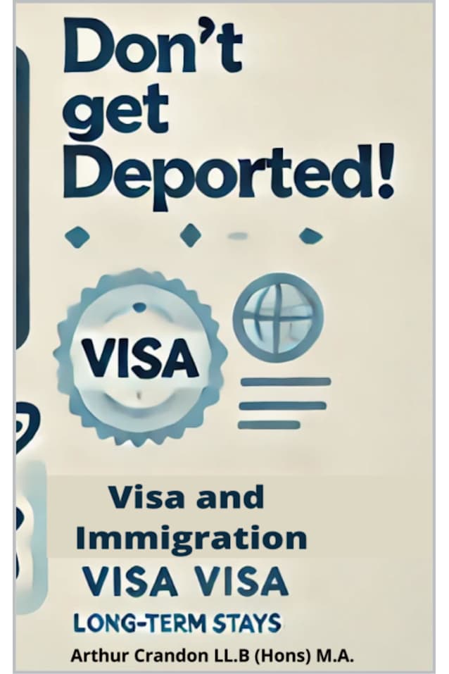 Don’t Get Deported! : Visa and Immigration Tips for Long-Term Stays