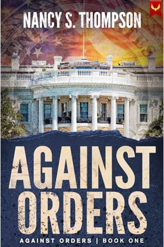 Against Orders: A Gripping Conspiracy Thriller (Against Orders Series Book 1)