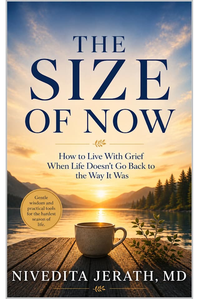 THE SIZE OF NOW: How to Live With Grief When Life Doesn’t Go Back to the Way It Was (Neuromuscular Expert Series)