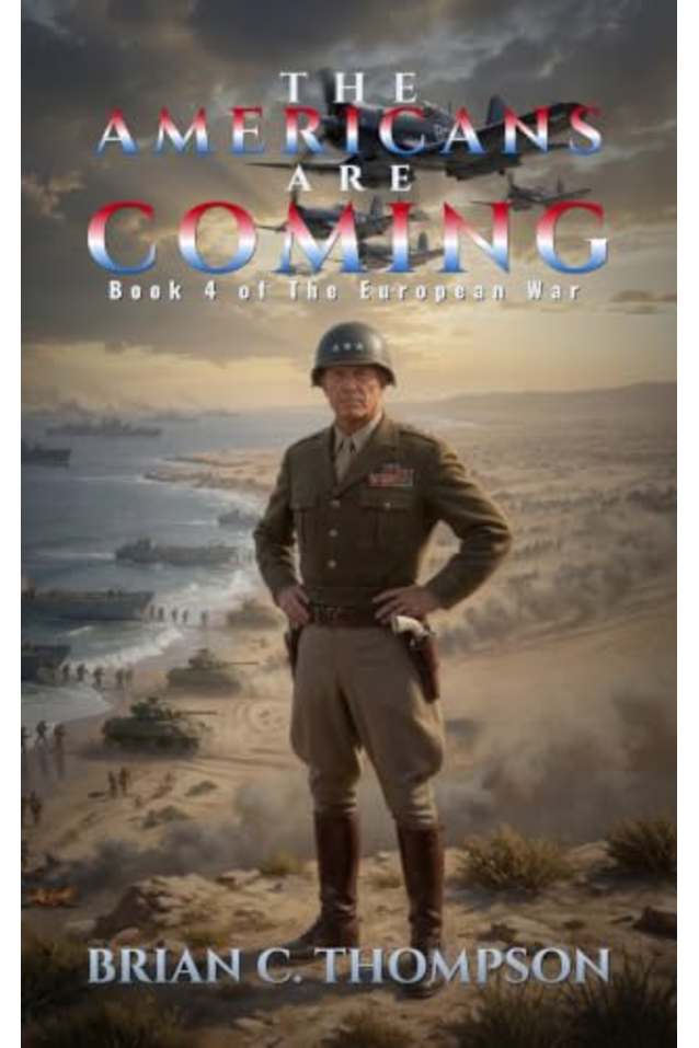 The Americans Are Coming: Book 4 of the European War