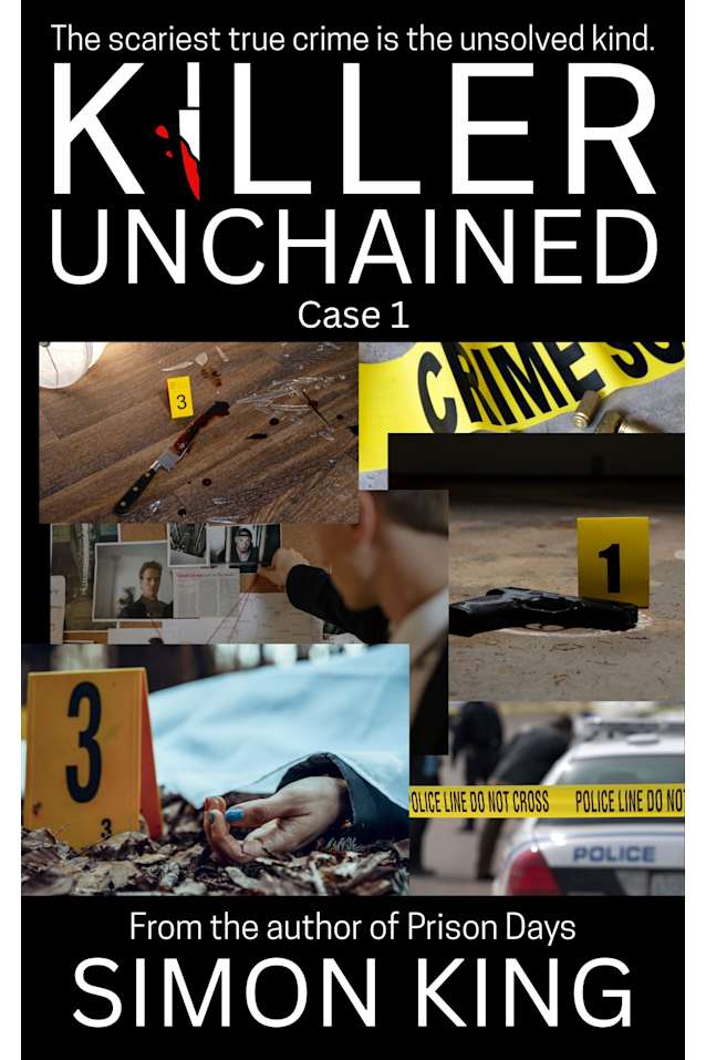 Killer Unchained Case 1: The scariest true crime is the unsolved kind.