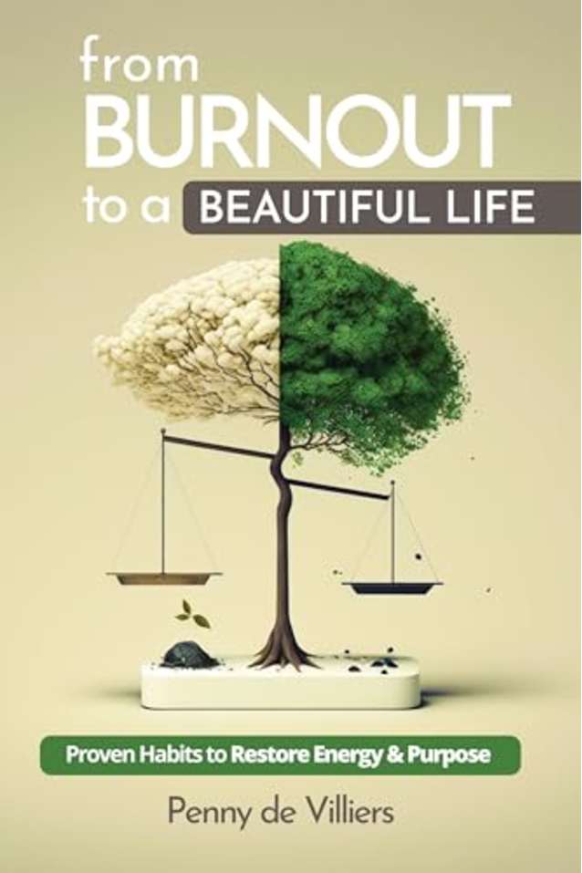 From Burnout to a Beautiful Life