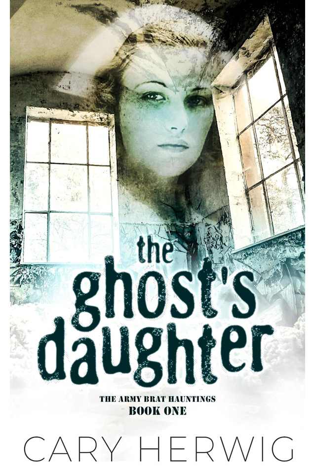 The Ghost’s Daughter (Army Brat Hauntings, #1)