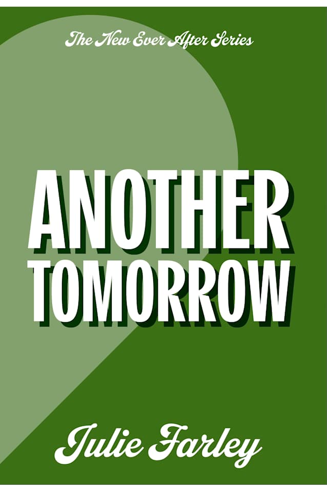 Another Tomorrow (The New Ever After Series Book 3)