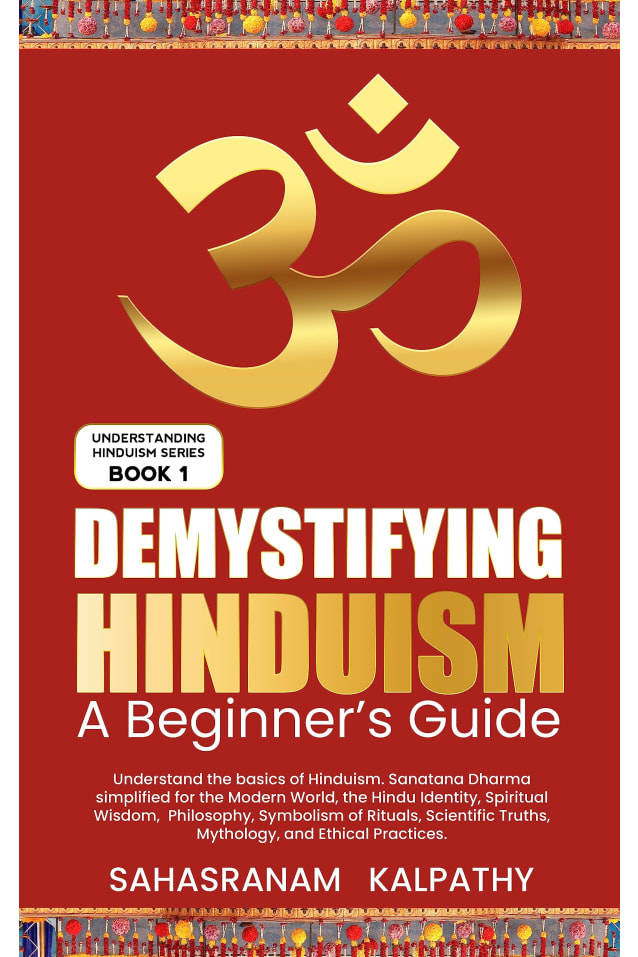 Demystifying Hinduism - A Beginner’s Guide: 