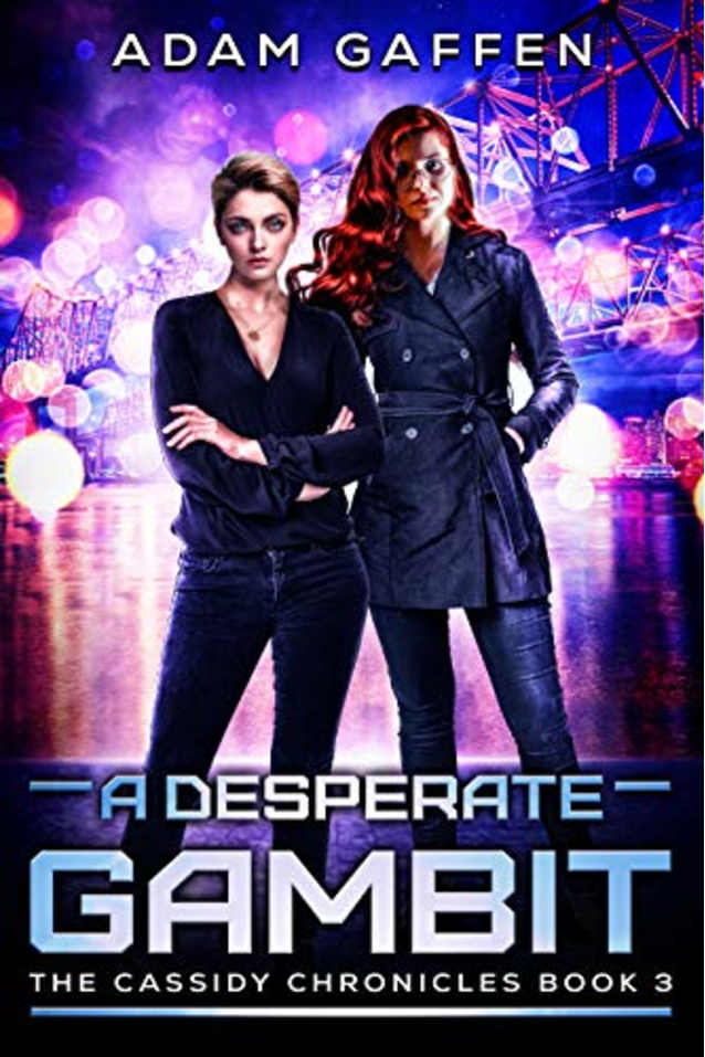 A Desperate Gambit: The Cassidy Chronicles Book 3 - A Sapphic Sci-Fi Adventure!