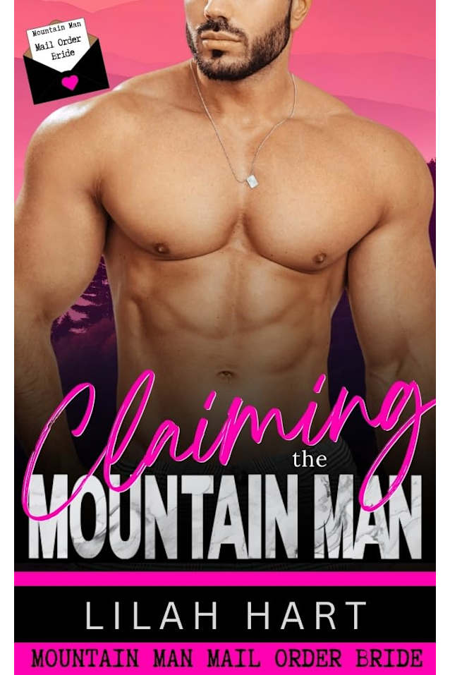 Claiming the Mountain Man: Mountain Man Mail Order Bride