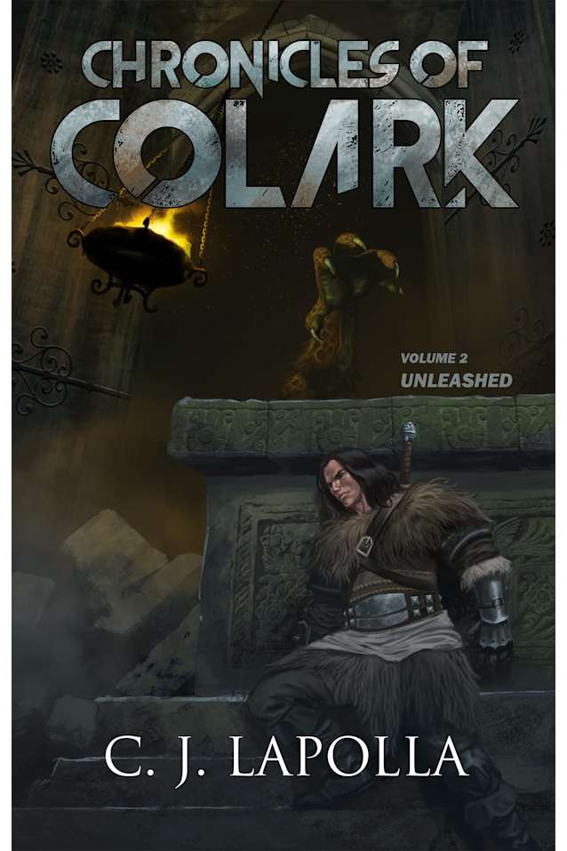 Chronicles of Colark: Unleashed (Volume 2)