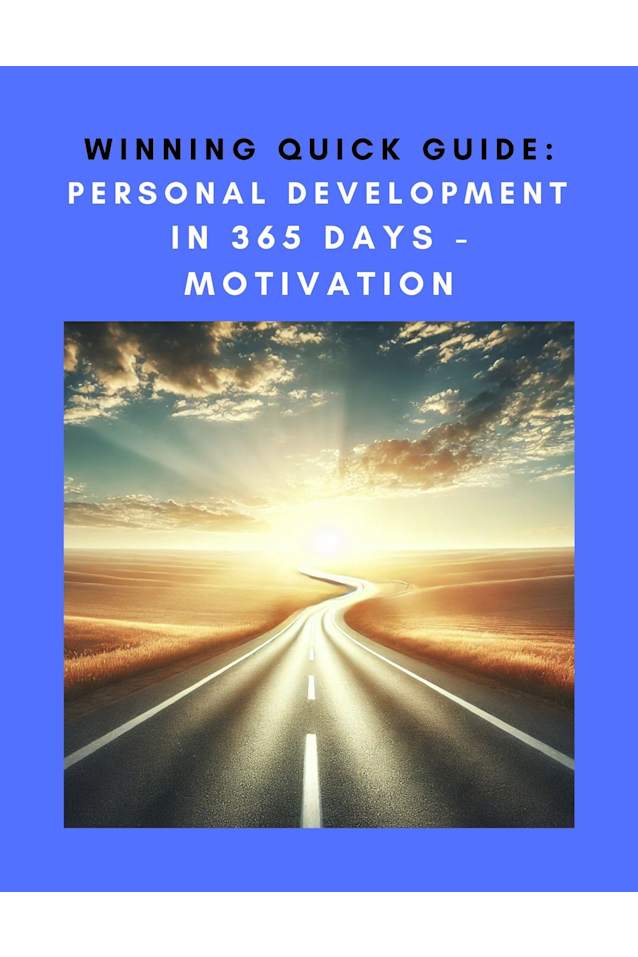 Winning Quick Guide: Personal Development in 365 Days – Motivation