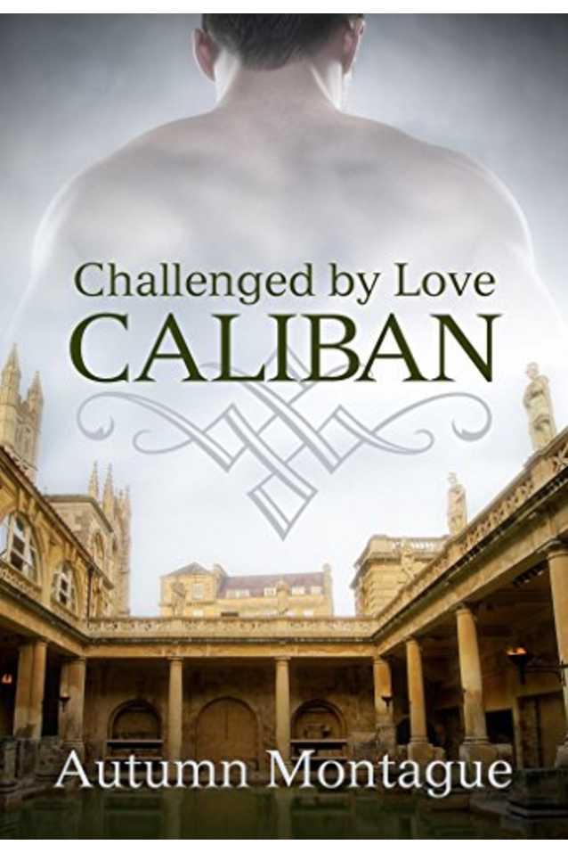 Caliban (Challenged by Love, #1)