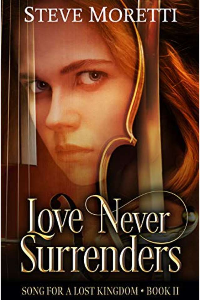 Love Never Surrenders: A time-slip trilogy powered by music, Book 2 (Song for a Lost Kingdom)