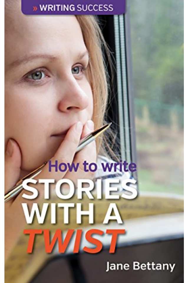How to Write Stories With a Twist: Creating Twist Plots for Short Stories and Novels