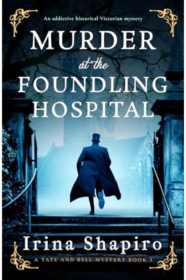 Murder at the Foundling Hospital: An addictive historical Victorian mystery (A Tate and Bell Mystery Book 3)