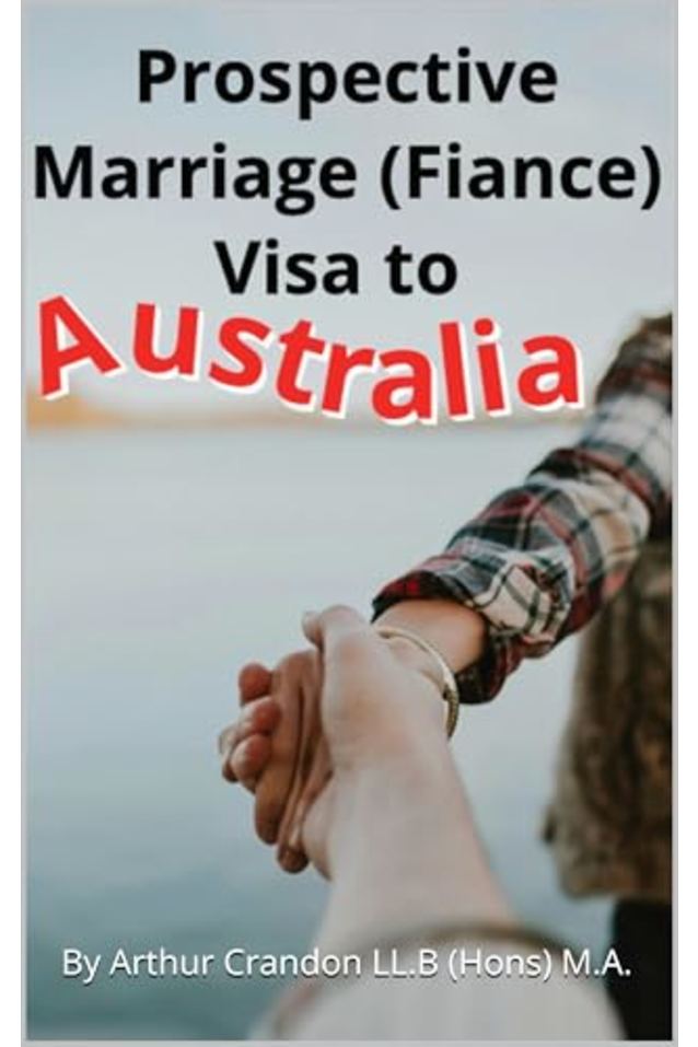 Prospective Marriage (Fiance) Visa to Australia.: A Comprehensive Guide
