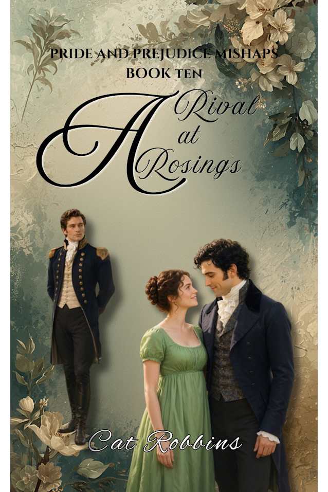 A Rival at Rosings: A light-hearted Pride and Prejudice Variation (Pride and Prejudice Mishaps Book 10)