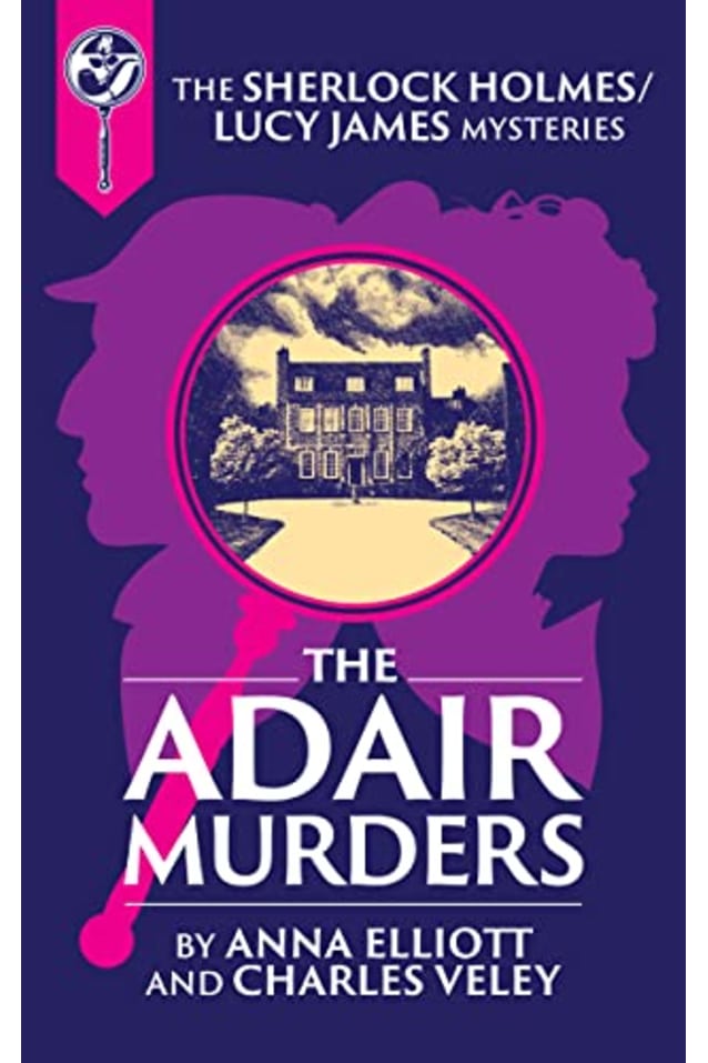 The Adair Murders: A Sherlock Holmes and Lucy James Mystery