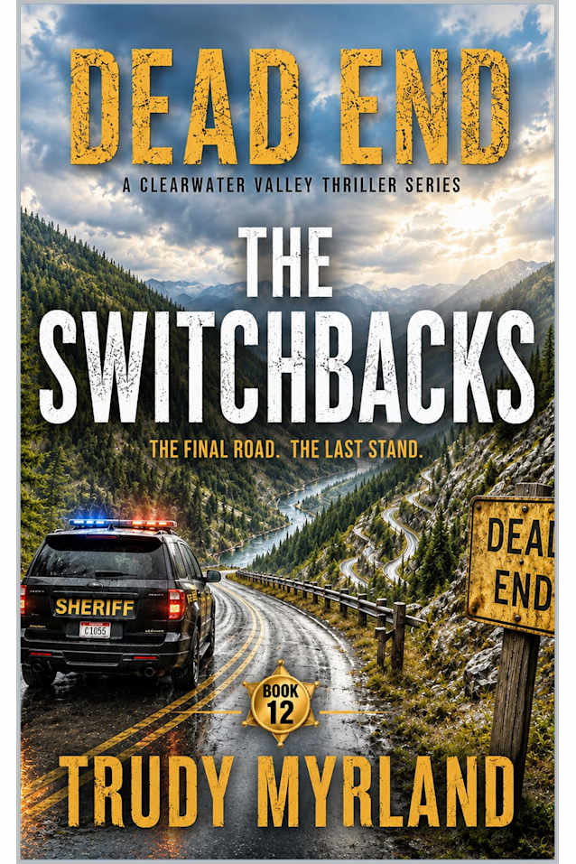 The Switchbacks: Book Twelve (DEAD END: A Clearwater Valley Thriller Series 12)