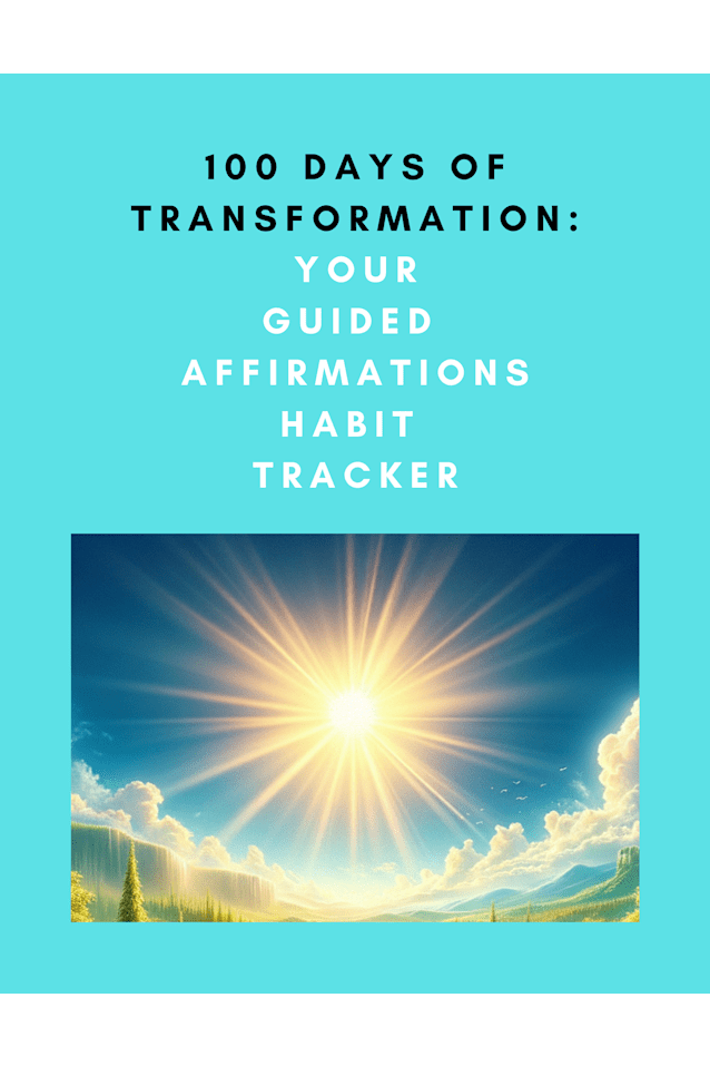 100 Days of Transformation: Your Guided Affirmations Habit Tracker