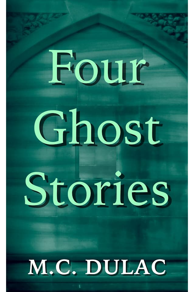 Four Ghost Stories (Unusual Stories Book 5)