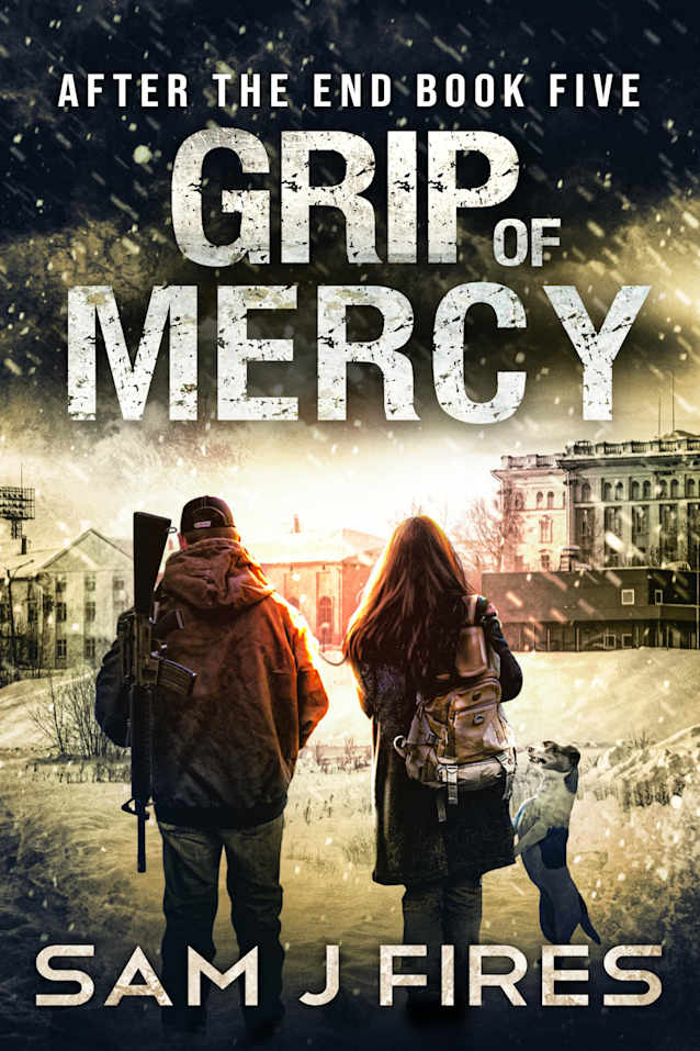 Grip of Mercy: A Post-Apocalyptic EMP Survival Thriller (After the End Book 5)
