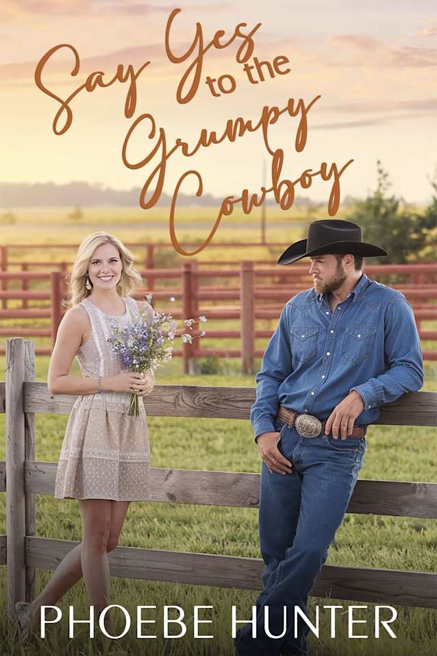 Say Yes to the Grumpy Cowboy (The ‘Say Yes’ Series Book 2)