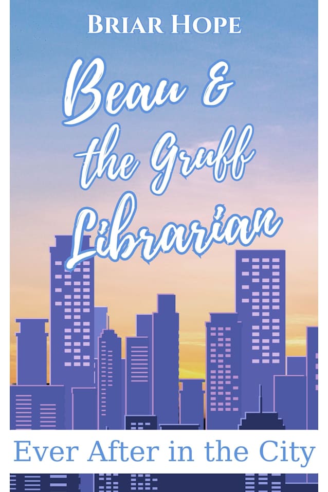 Beau and the Gruff Librarian (Ever After in the City Book 4)