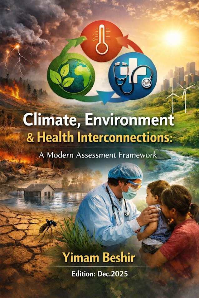 Climate, Environment & Health Interconnections: A Modern Assessment Framework (Environmental Impact Assessment Series: Integrated Tools for Climate–Health Decision-Making)