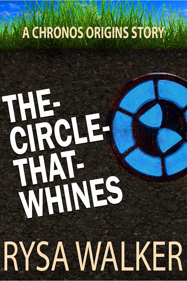 The Circle That Whines: A CHRONOS Origins Short Story
