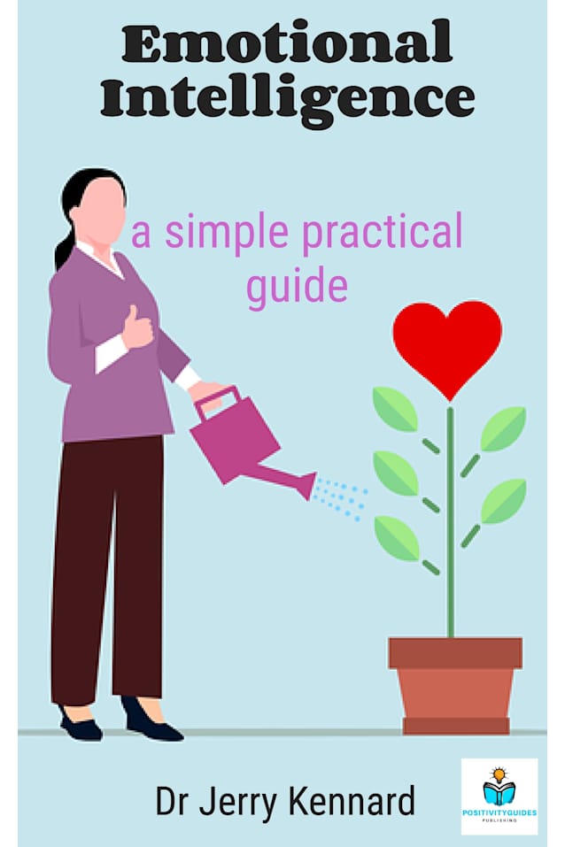 Emotional Intelligence: a simple practical guide