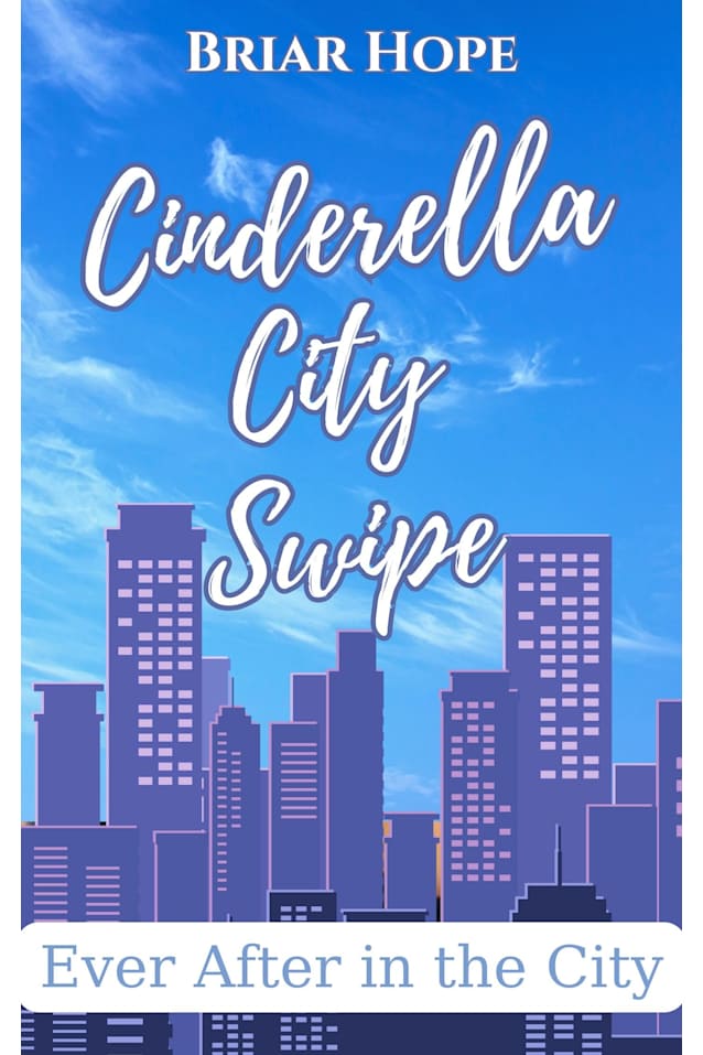 Cinderella’s City Swipe (Ever After in the City Book 2)