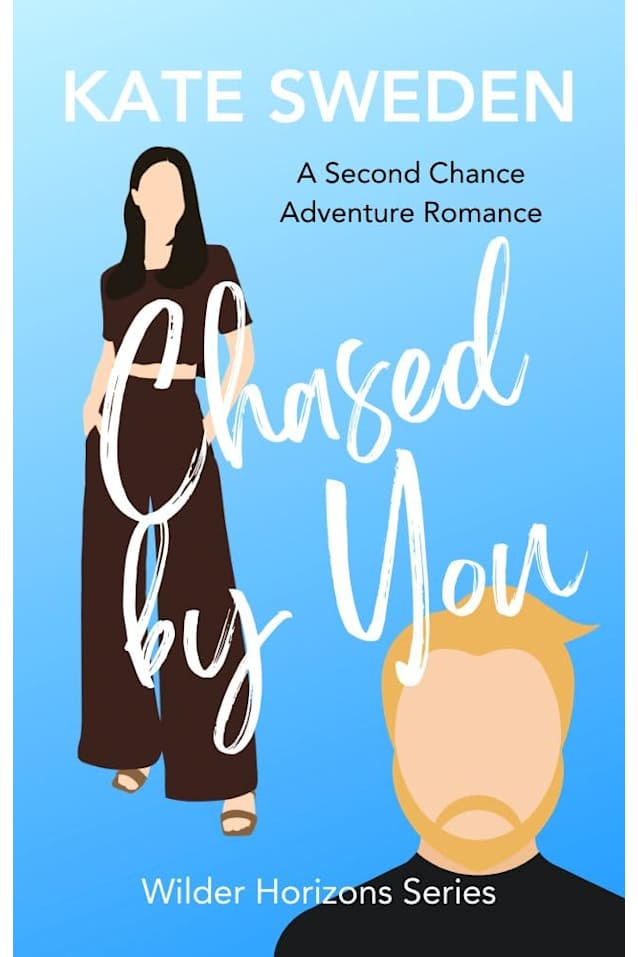 Chased By You: A Spicy Second Chance, Forced Proximity, Contemporary Romantic Comedy (Wilder Horizons Series)