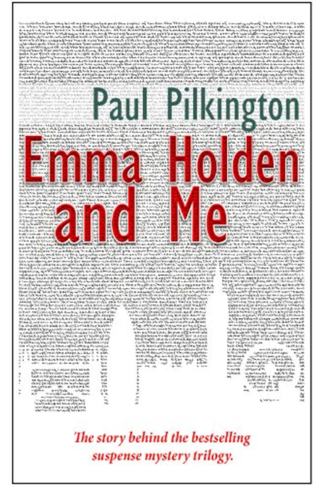 Emma Holden and Me: The story behind the bestselling suspense mystery trilogy