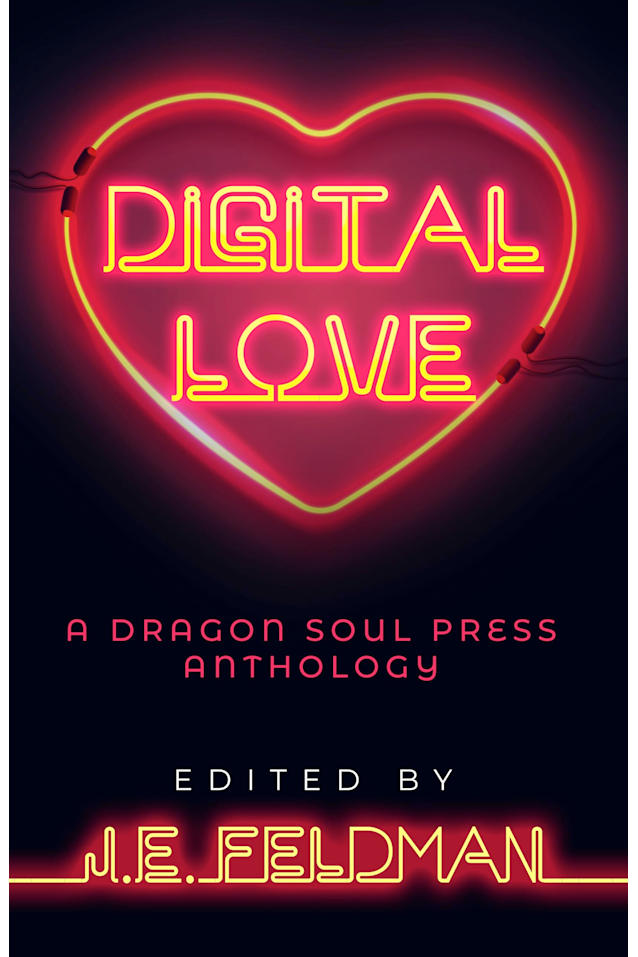 Digital Love: A Dragon Soul Press Anthology