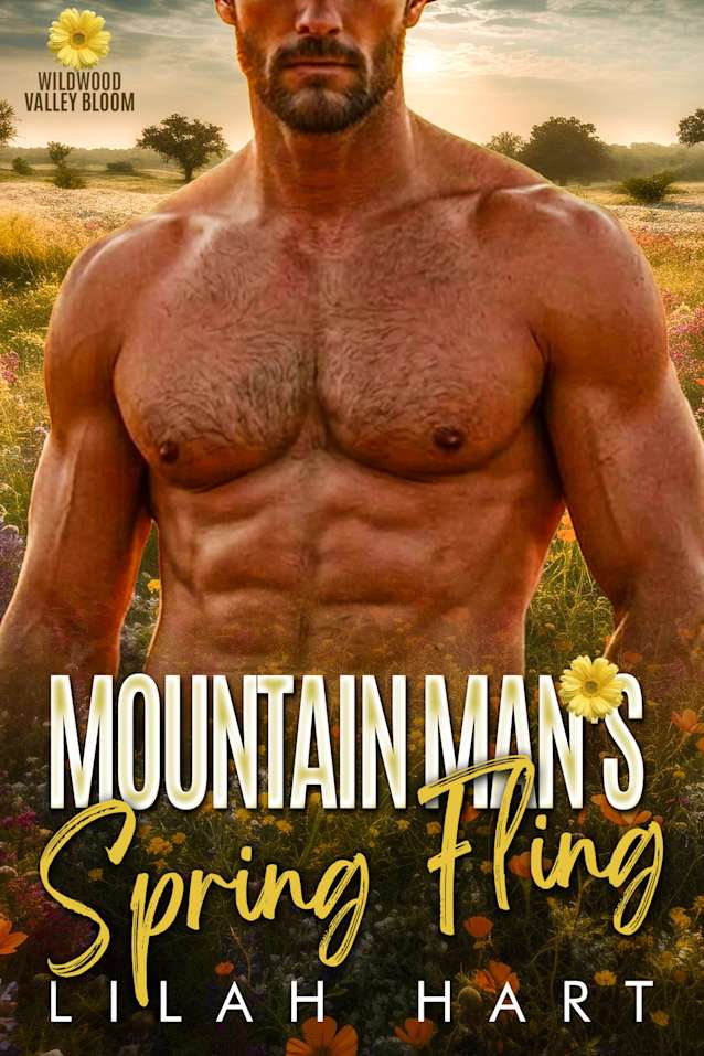 Mountain Man’s Spring Fling: A Steamy Instalove Romance (Wildwood Valley Bloom Book 5)