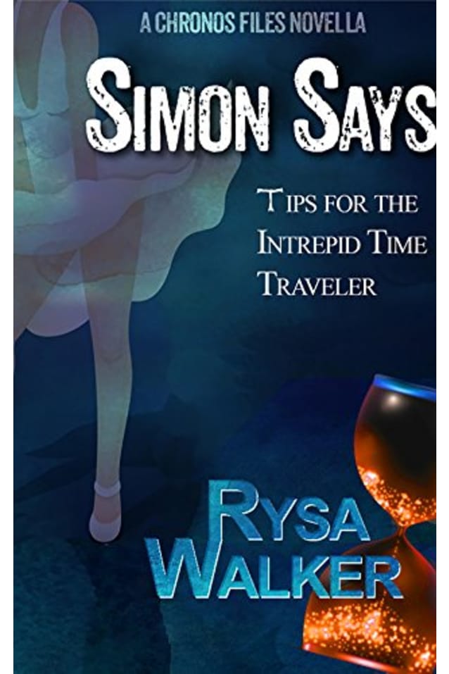 Simon Says: Tips for the Intrepid Time Traveler (The CHRONOS Files)