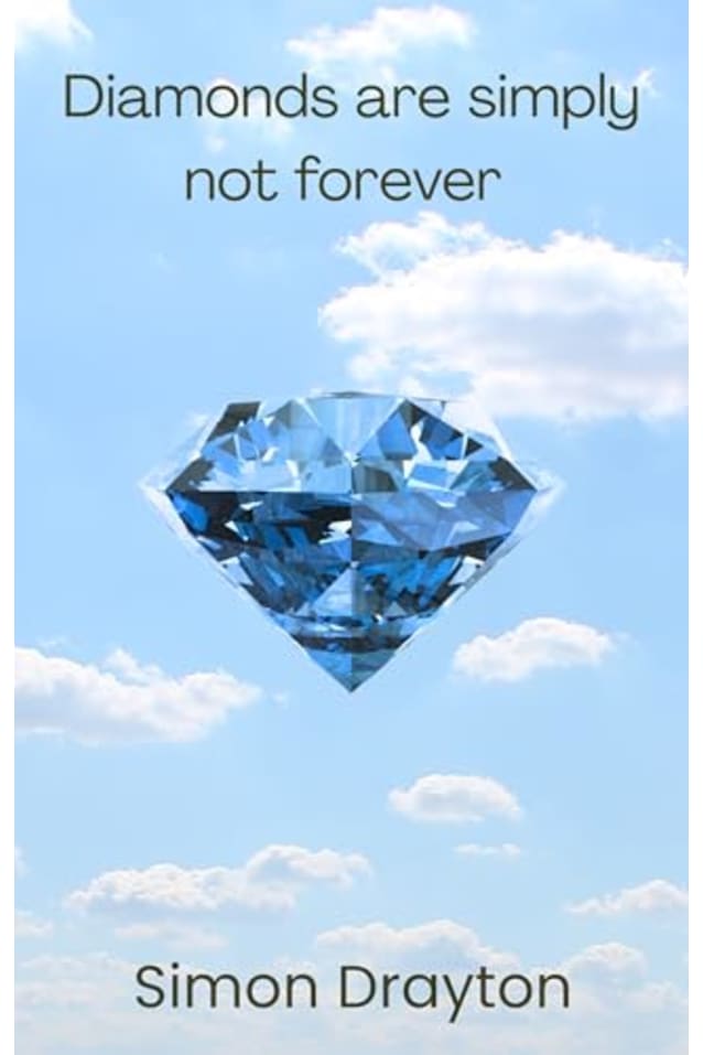 Diamonds are simply not forever