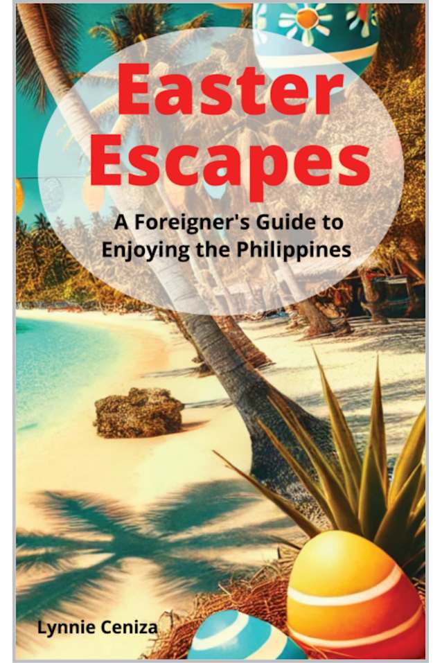 Easter Escapes : A Foreigner’s Guide to Enjoying the Philippines