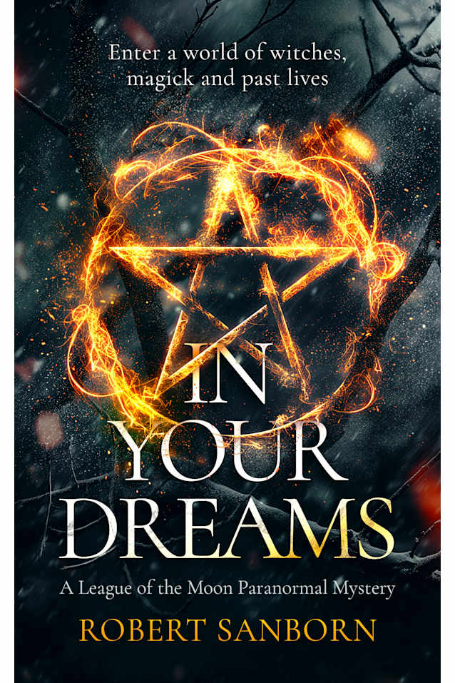 In Your Dreams: A Fast-paced Urban Fantasy Witchcraft Thriller (League of the Moon Book 1)
