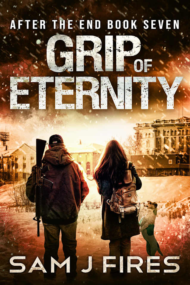 Grip of Eternity: A Post-Apocalyptic EMP Survival Thriller (After the End Book 7)