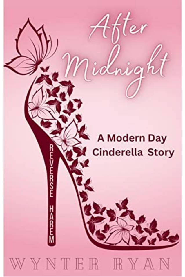 After Midnight : A Modern Day Cinderella Reverse Harem (Modern Day Princess)