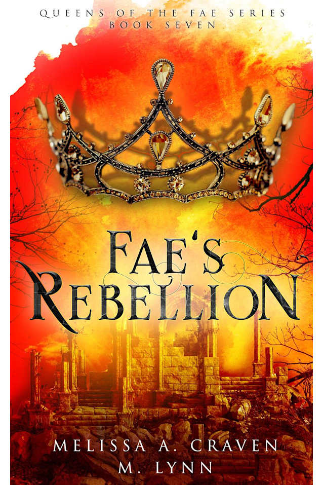 Fae’s Rebellion: A Fae Fantasy Romance (Queens of the Fae, #7)