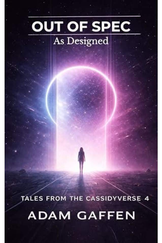 Out of Spec: As Designed (Tales from the Cassidyverse Book 4)