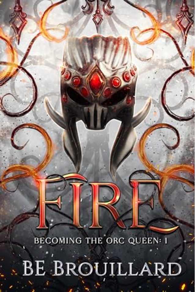 Fire: Becoming the Orc Queen